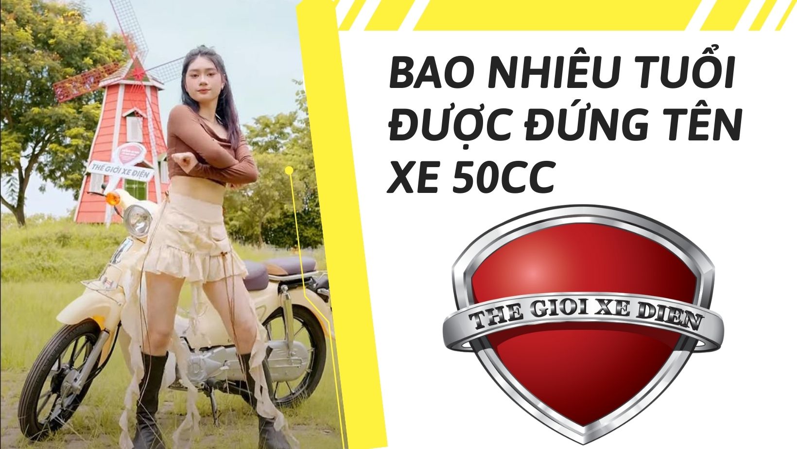 bao nhiêu tuổi được đứng tên xe 50cc